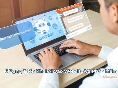 6 Dạng Triển Khai AI Vào Website Và Phần Mềm